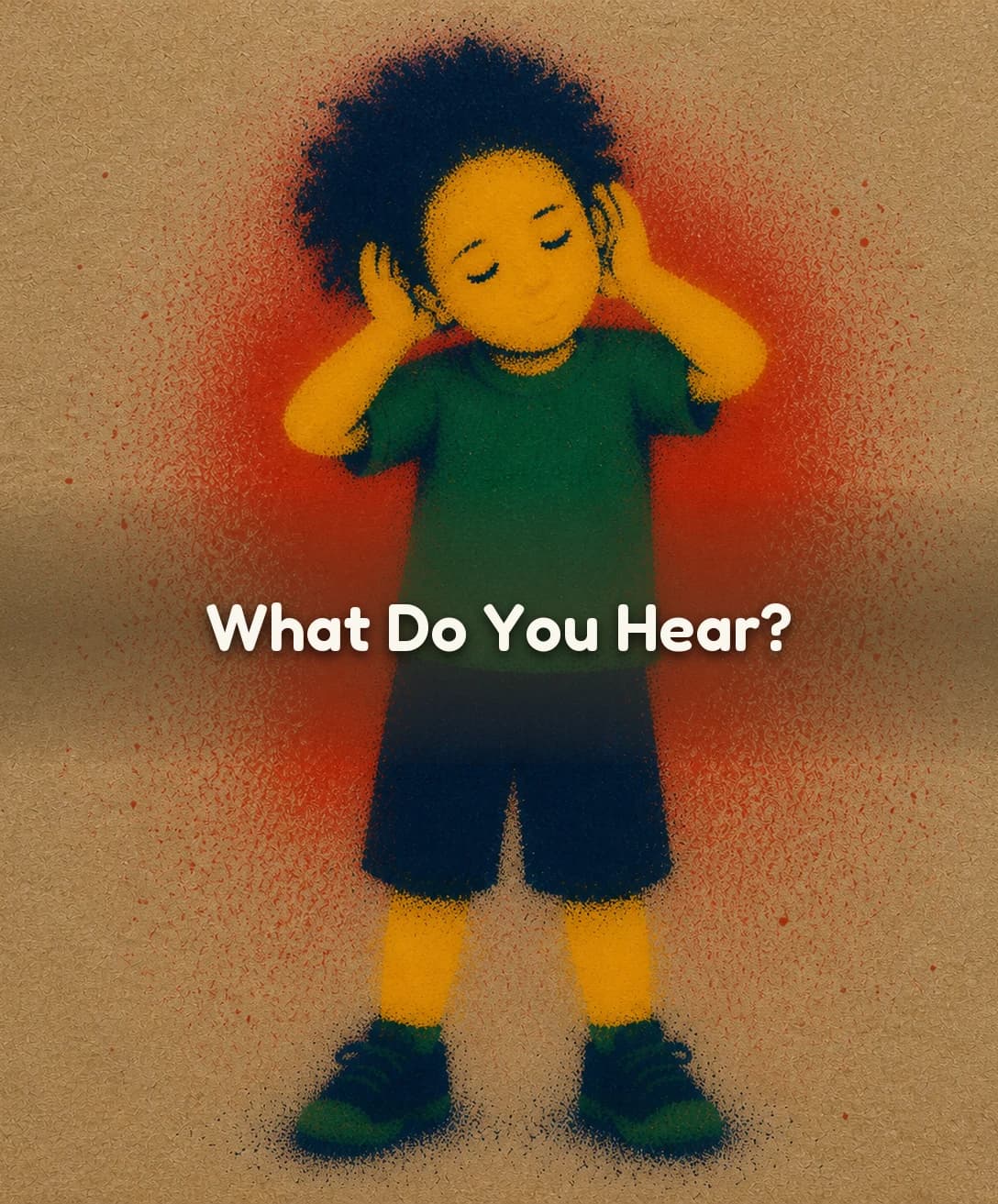 What Do You Hear?